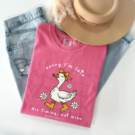 Sorry I’m Late His Timing Comfort Colors